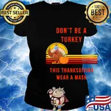 Don't Be A Turkey This Thanksgiving Wear A Mask Pumpkin Shirt Ladies tee