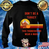 Don't Be A Turkey This Thanksgiving Wear A Mask Pumpkin Shirt Sweater