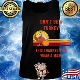 Don't Be A Turkey This Thanksgiving Wear A Mask Pumpkin Shirt Tank top