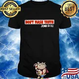 Don't mask truth john 832 inspiration christian bible verse shirt