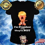Donald trump cry baby i’m president and they’re not s Ladies tee