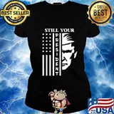 Donald trump is still your president american flag s Ladies tee