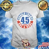 Donald trump president 45 one and done vintage shirt