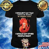 Dragon i wouldn't say that i would die without my morning coffee i would say other people might shirt