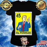 El pendejo 45 anti donald card funny trump vote him out s Ladies tee