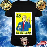 El pendejo 45 anti donald card funny trump vote him out shirt