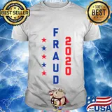 Election 2020 Fraud Shirt
