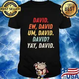 Ew David Shirt Funny Vintage Retro Distressed Shirt