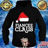 Fiancee Claus Christmas Santa Matching Family Tribe Shirt Hoodie
