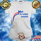Fraud Mail In Votes Counts Shirt Ladies tee