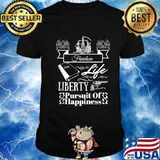Freedom Life Liberty Pursuit Of Happiness Shirt