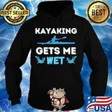 Funny kayaking gets me wet boat paddling lake river kayaker s Hoodie