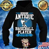 Genuine antique baseball player the older i get the better i was s Hoodie