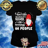 Gnomes i don't like morning people or mornings or people s Ladies tee