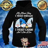 Gnomes my moods today i need insulin i need carbs and i need a cure s Hoodie
