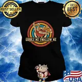 Gobble Me Swallow Me Thanksgiving Vintage Shirt Ladies tee