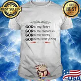 God my fears insecurities worry everything shirt