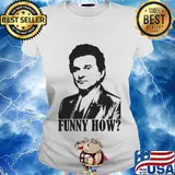 Goodfellas funny how s Ladies tee