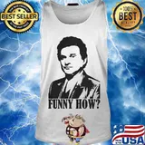 Goodfellas funny how s Tank top