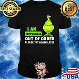 Grinch i am temporarily out of order please try again later shirt