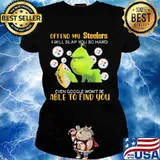 Grinch offend my pittsburgh steelers i will slap you so hard even google won't be able to find you s Ladies tee