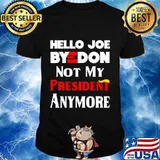 Hello joe byedon not my president biden wins 2020 political shirt