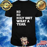 Ho Ho Holy Shit What A Year 2020 Quarantined Christmas Shirt