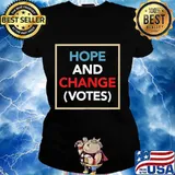 Hope And Change (Votes) Funny Political Election Shirt Ladies tee