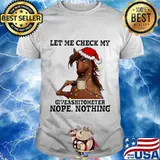 Horse christmas let me check my giveashitometer nope nothing shirt