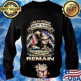 I am us veteran i would put the uniform back on if america needed me i may be older move slower but my skills still remain s Sweater