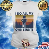 I do all my own stunts vintage retro s Ladies tee