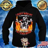 I don't ride my own bike but i do ride my own biker skull fire s Hoodie