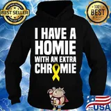 I have a homie with an extra chromie s Hoodie