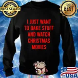I just want i bake stuff and watch christmas movies 2020 s Sweater