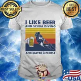 I Like Beer And Scuba Diving And Mabe 3 People Vintage Shirt