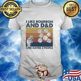 I Like Bourbon And D&G And Maybe 3 People Vintage Shirt