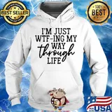 I'm just wtf ing my way through life 2020 s Hoodie