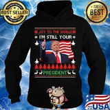 I'm still your president trump ugly christmas american flag s Hoodie