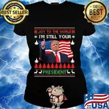 I'm still your president trump ugly christmas american flag s Ladies tee