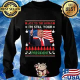 I'm still your president trump ugly christmas american flag s Sweater