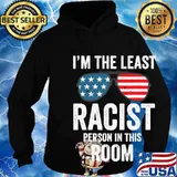 I'm The Least Racist Person In This Room Glass American Flag Shirt Hoodie