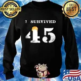 I Survived 45 Forty Five Hair Donald Trump Shirt Sweater