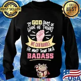 If god overs us what the thinks god must think i'm a badass cancer surgery awareness s Sweater