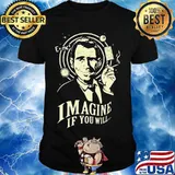 Imagine If You Will Rod Serling Shirt