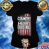 In this Country We Say Merry Christmas American Flag Shirt Ladies tee