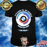 It's hard to be humble when you ride the best shirt
