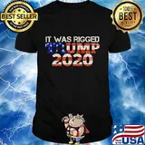 It Was Rigged Trump 2020 American Flag Shirt