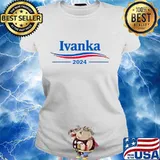 Ivanka Trump For President 2024 Shirt Ladies tee