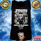 Jeopardy 80 thanks for the memories alex trebek signature s Tank top