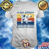Jiu Jitsu Because You Might Run Out Of Ammo Vintage Retro Shirt